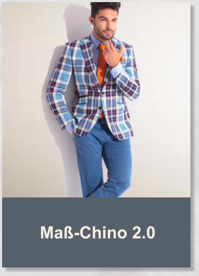 Maß-Chino 2.0