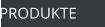 PRODUKTE
